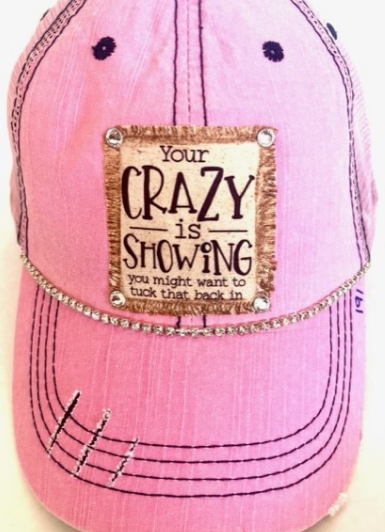 "YOUR CRAZY IS SHOWING'" DISTRESSED TRUCKER HAT (#232)  : BLING- PINK