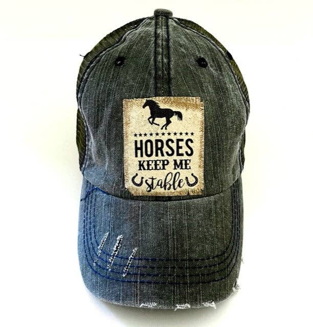 HORSES KEEP ME STABLE DISTRESSED TRUCKER HAT: NO BLING / BLACK